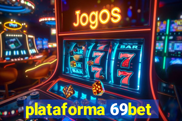 plataforma 69bet